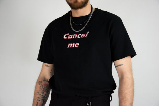 Cancel Me Tee